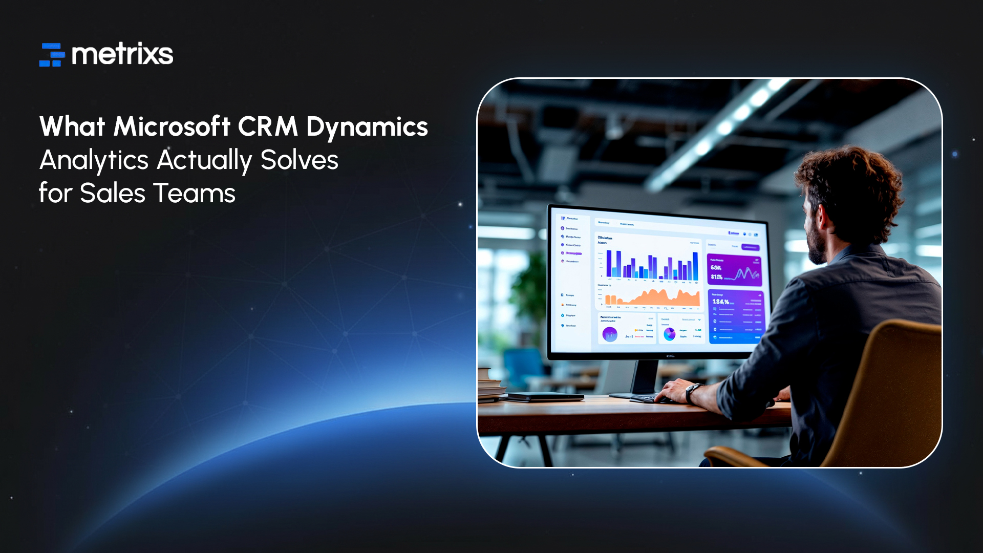 What Microsoft CRM Dynamics Analytics Actually Solves for Sales Teams.